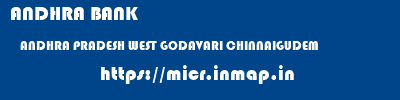 ANDHRA BANK  ANDHRA PRADESH WEST GODAVARI CHINNAIGUDEM   micr code